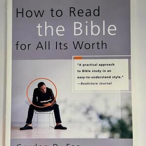 How to Read the Bible for All Its Worth - Third Edition by Gordon D. Fee & Doug 